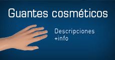 Guantes cosm&eacute;ticos